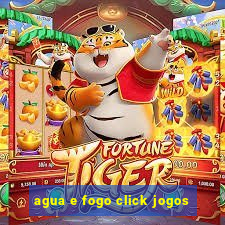 agua e fogo click jogos